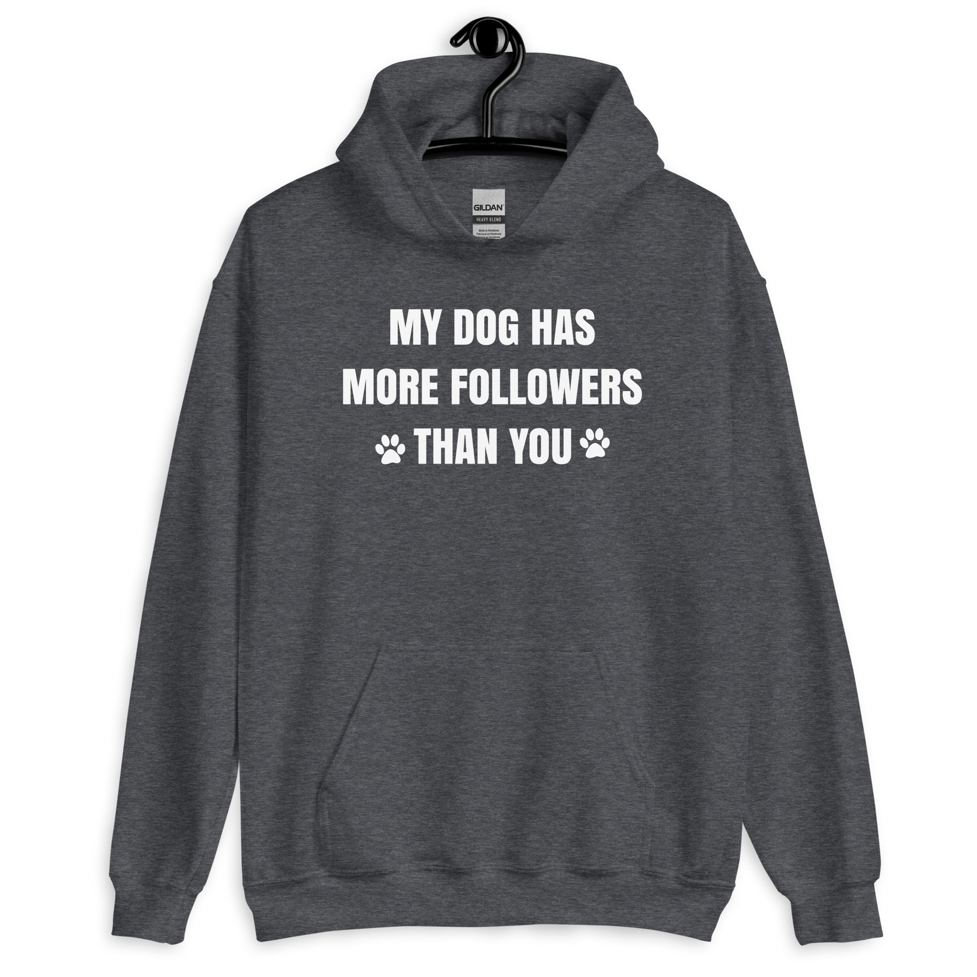 My Dog Has More Followers Than You Unisex Hoodie