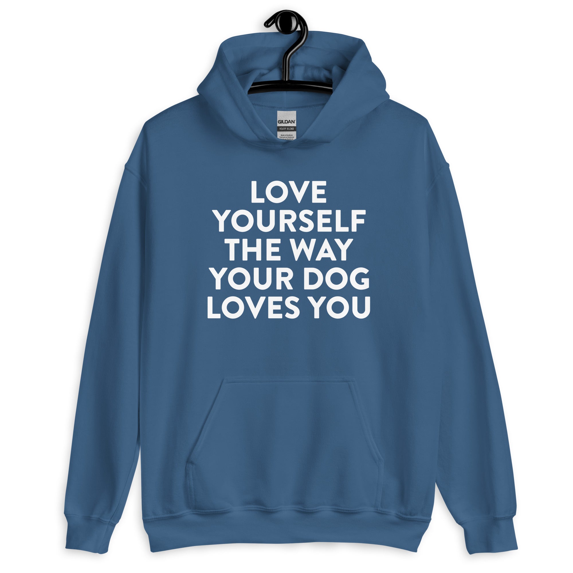 Love Yourself The Way Your Dog Loves You Hoodie