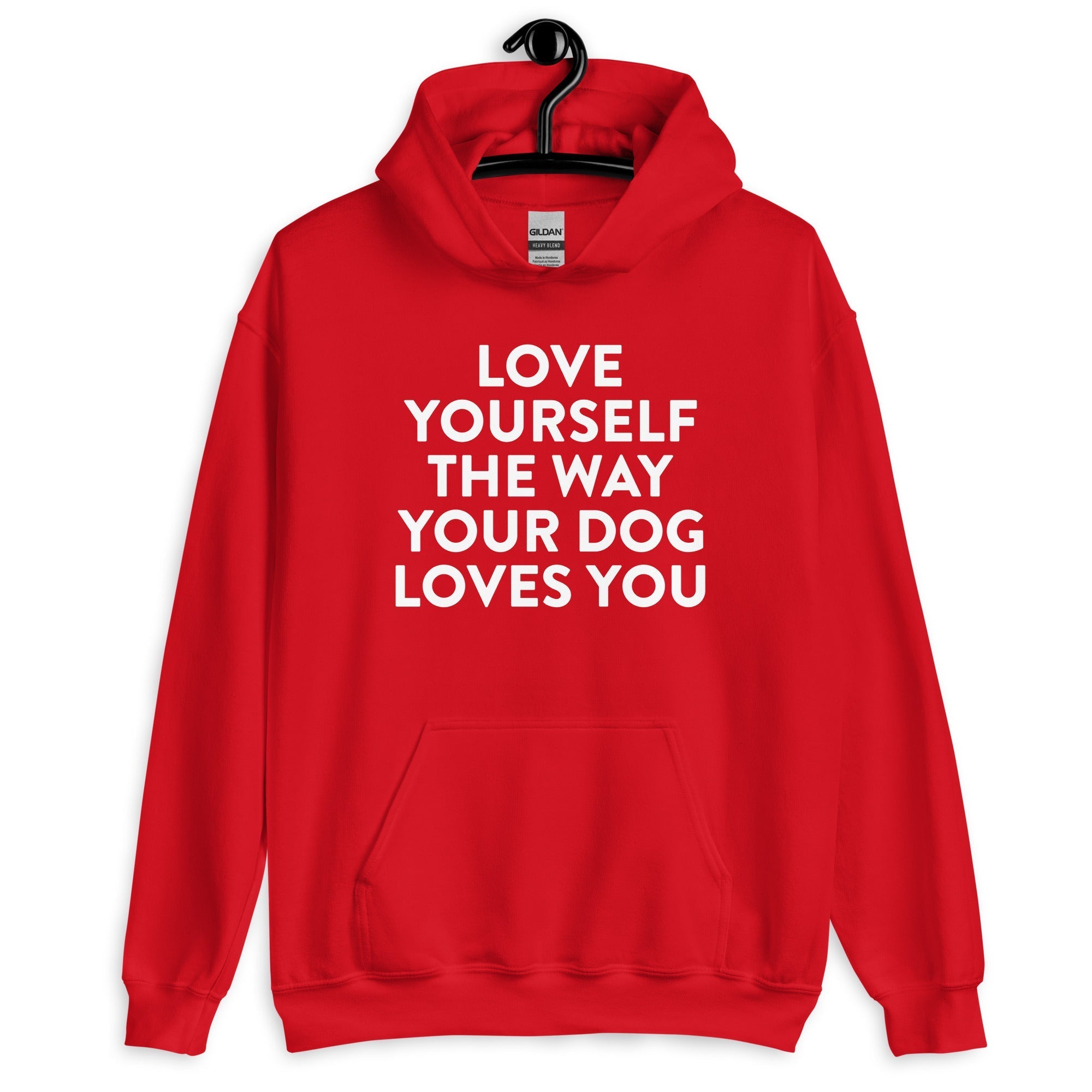 Love Yourself The Way Your Dog Loves You Hoodie