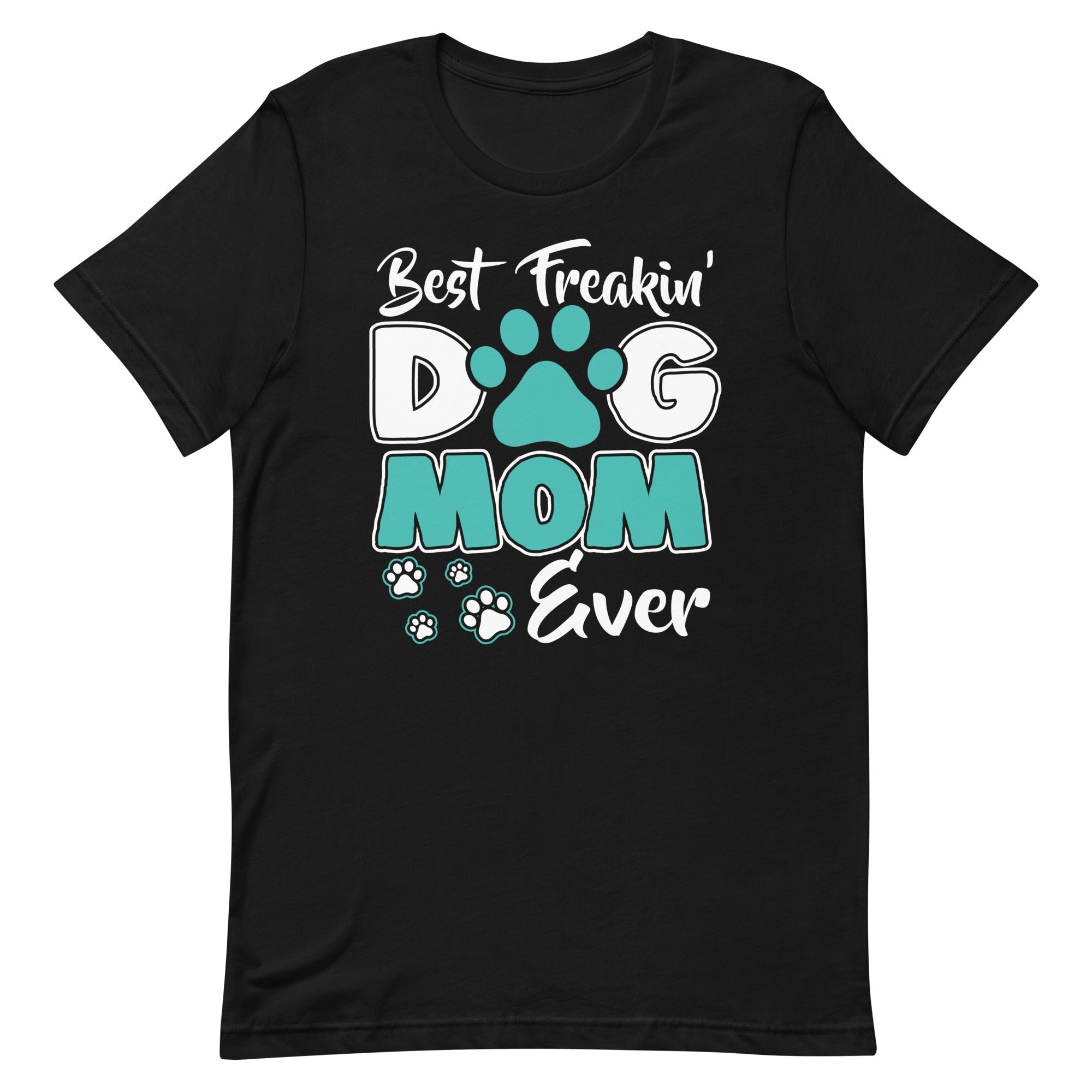 Best Dog Mom Ever Dog Mom T-Shirt