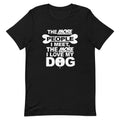 The More People I Meet, The More I Love My Dog T-Shirt