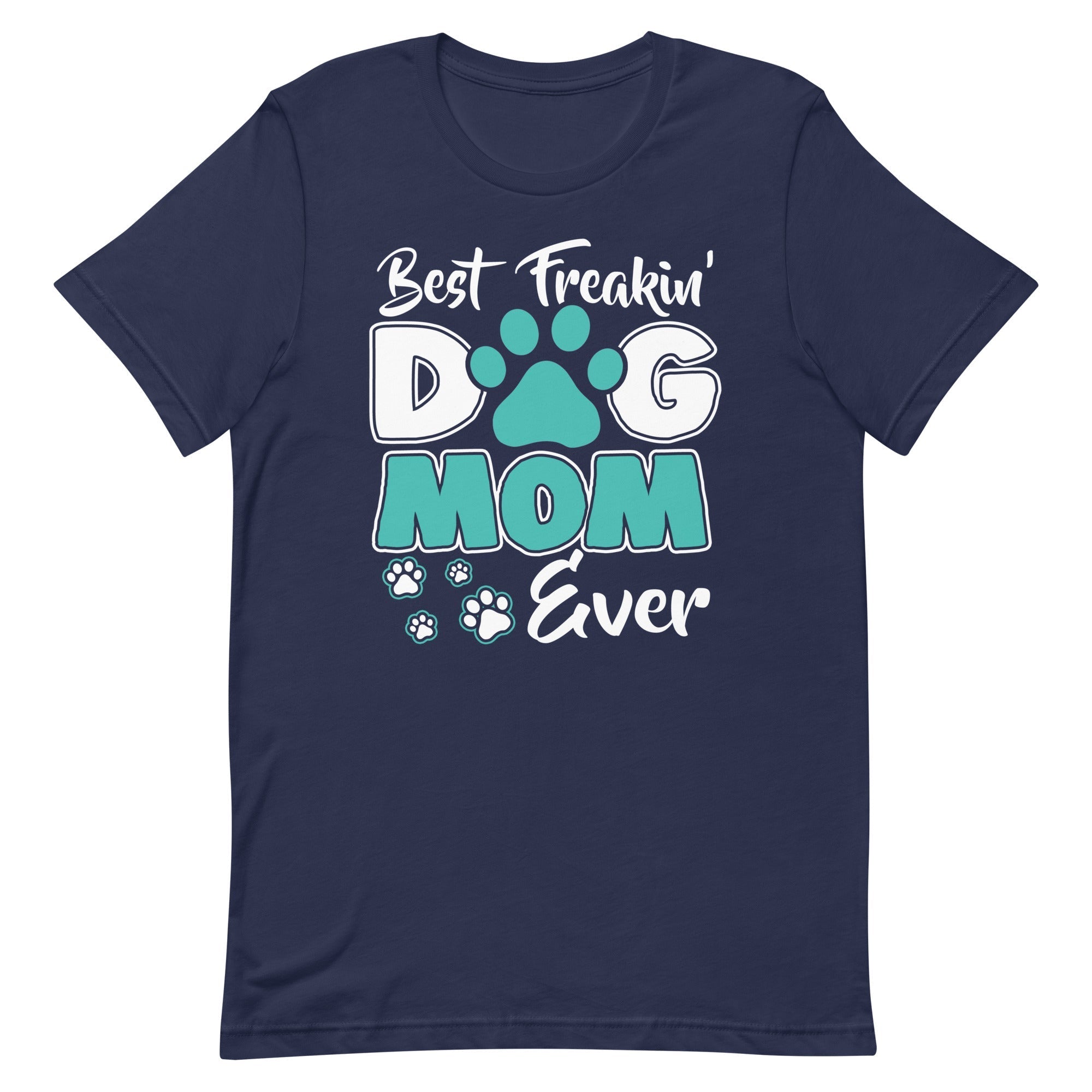Best Dog Mom Ever Dog Mom T-Shirt